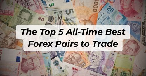 The Top 5 All-Time Best Forex Pairs to Trade